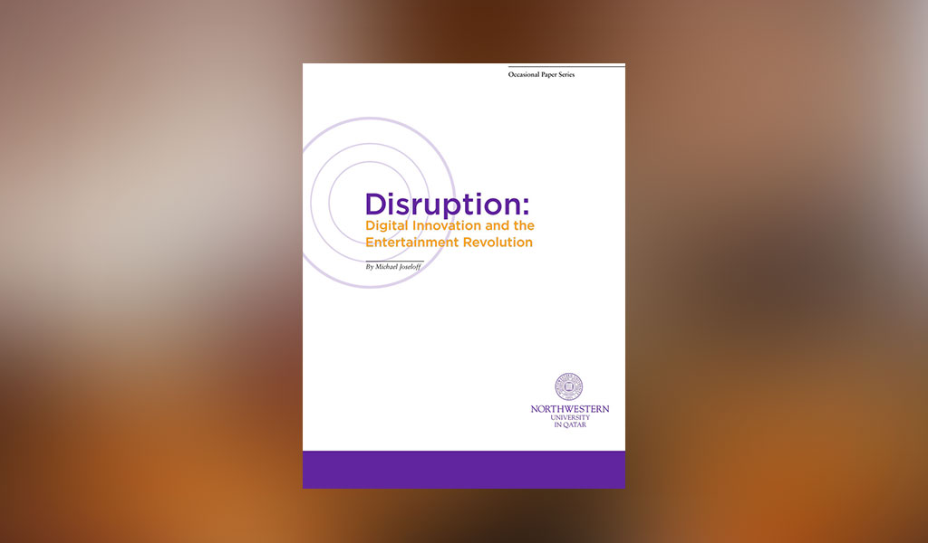 Disruption, Digital Innovation and the Entertainment Revolution, by Michael Joseloff